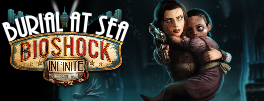Review: Bioshock Infinite Burial at Sea - Episode 2 - Save Game